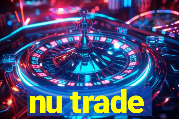 nu trade